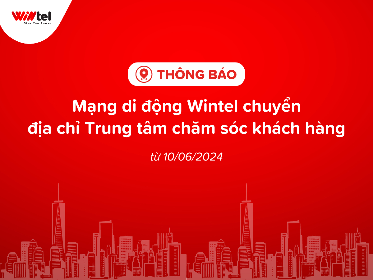 mang-di-dong-wintel-thong-bao-chuyen-dia-diem-trung-tam-cham-soc-khach-hang-tu-10-06-2024